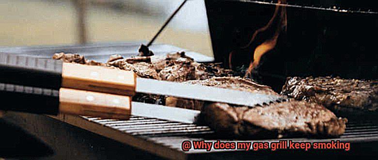 Why does my gas grill keep smoking-4