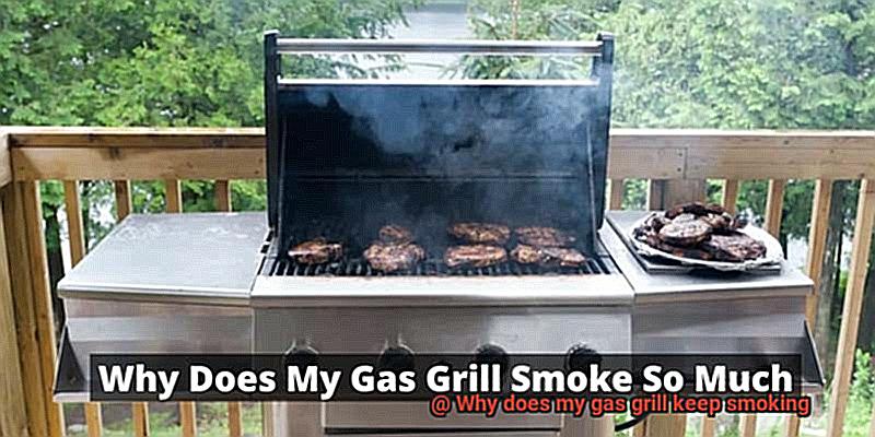 Why does my gas grill keep smoking-5