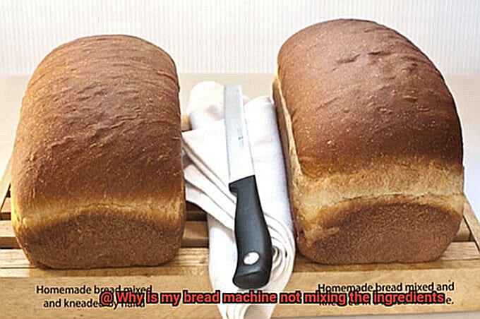 Why is my bread machine not mixing the ingredients-7