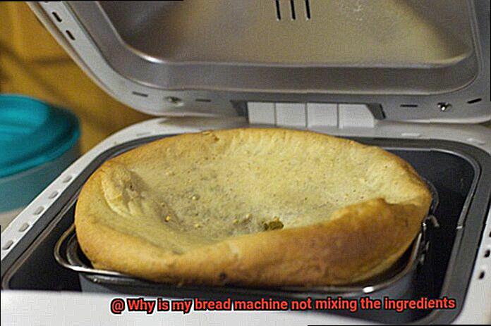 Why is my bread machine not mixing the ingredients-4