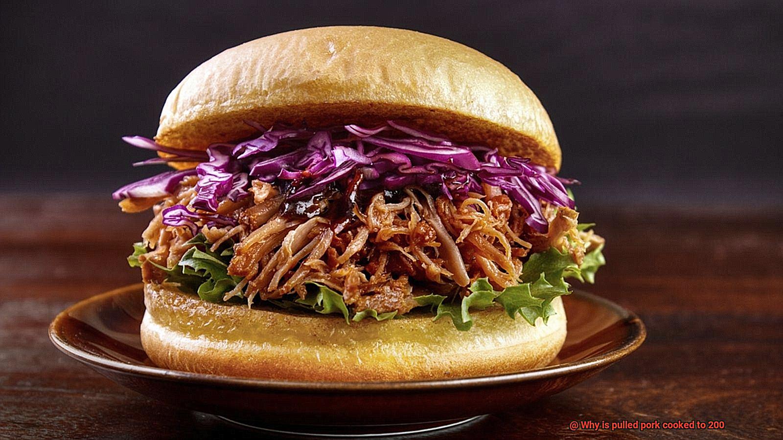 Why is pulled pork cooked to 200-2