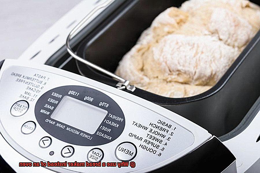 Why use a bread maker instead of an oven-4