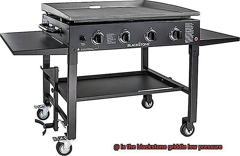 is the blackstone griddle low pressure-4