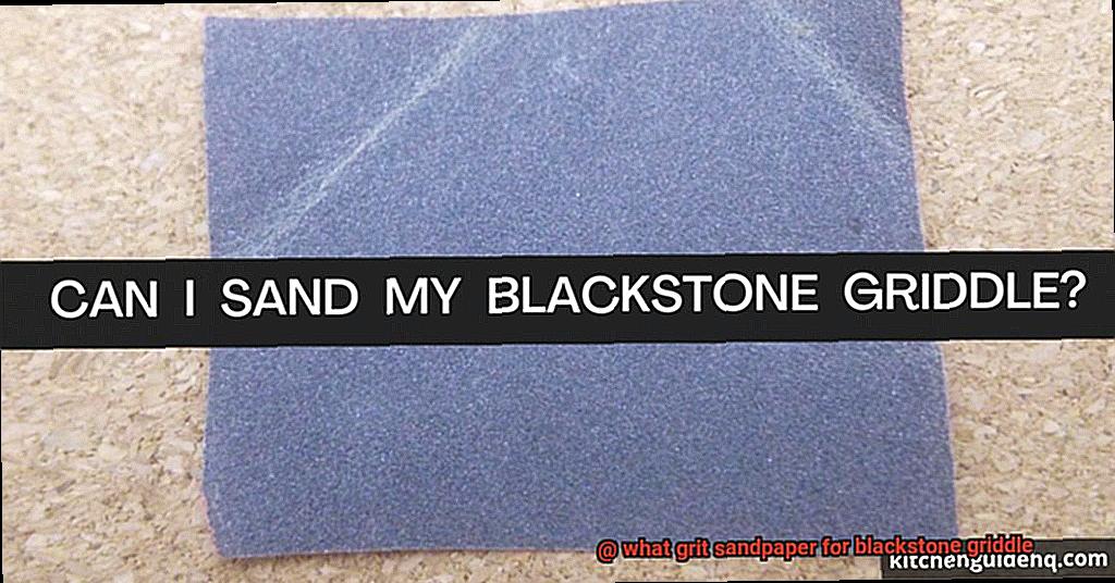 what grit sandpaper for blackstone griddle-7