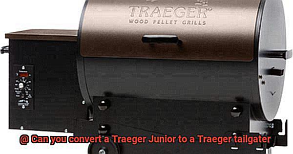 Can you convert a Traeger Junior to a Traeger tailgater-3