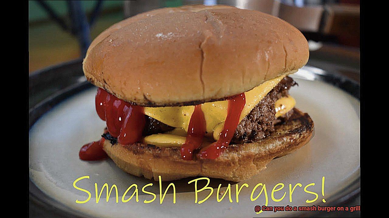 Can you do a smash burger on a grill-4