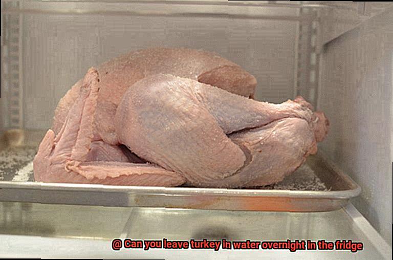 Can you leave turkey in water overnight in the fridge-3