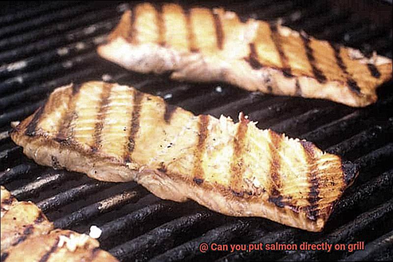 Can you put salmon directly on grill-2