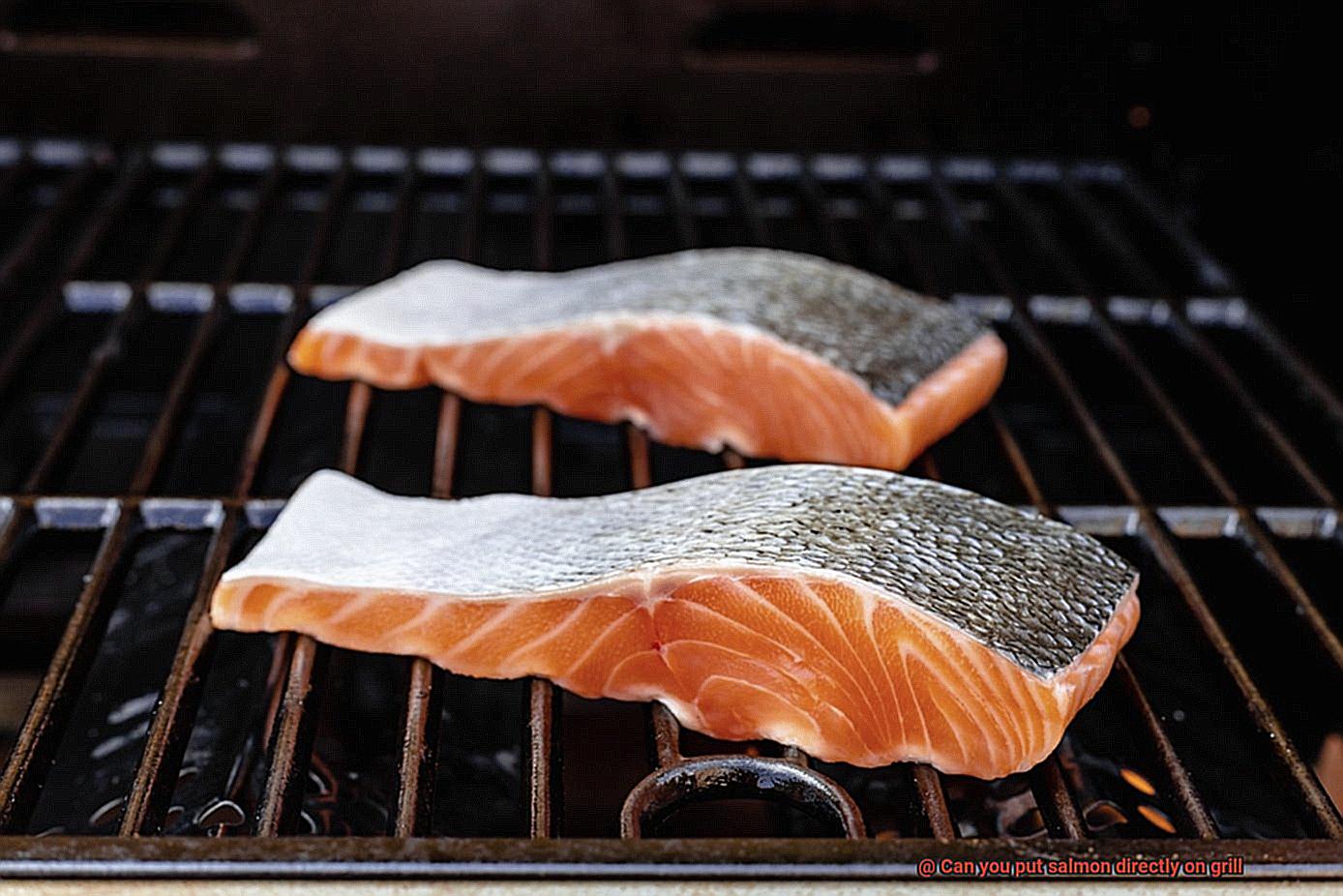 Can you put salmon directly on grill-3