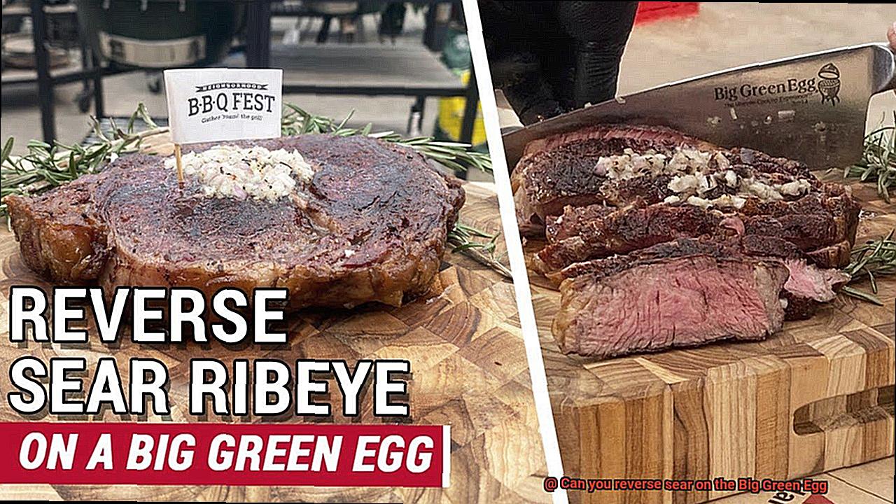 Can you reverse sear on the Big Green Egg-2