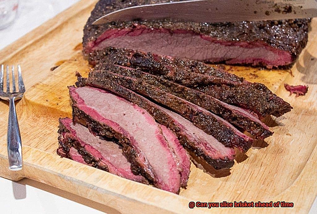 Can you slice brisket ahead of time-3