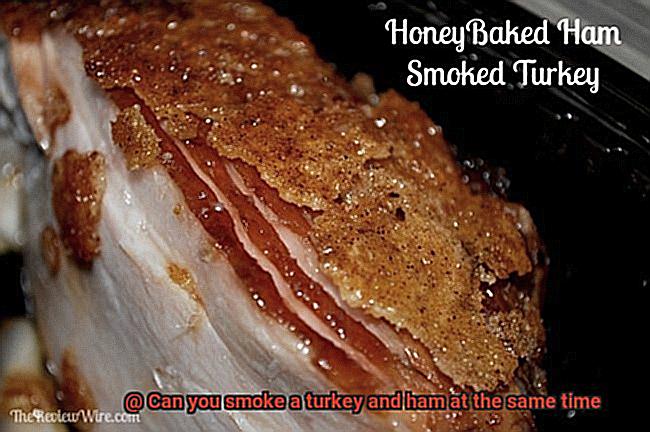 Can you smoke a turkey and ham at the same time-5