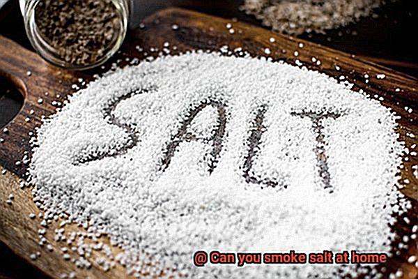 Can you smoke salt at home-4
