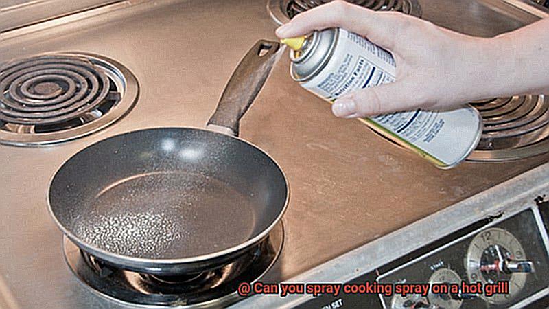 Can you spray cooking spray on a hot grill-3