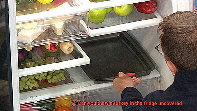 Can you thaw a turkey in the fridge uncovered-9