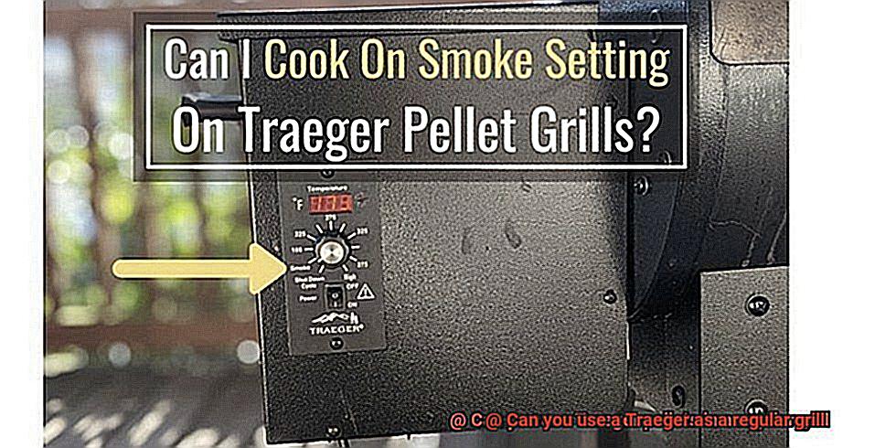 Can you use a Traeger as a regular grill -3