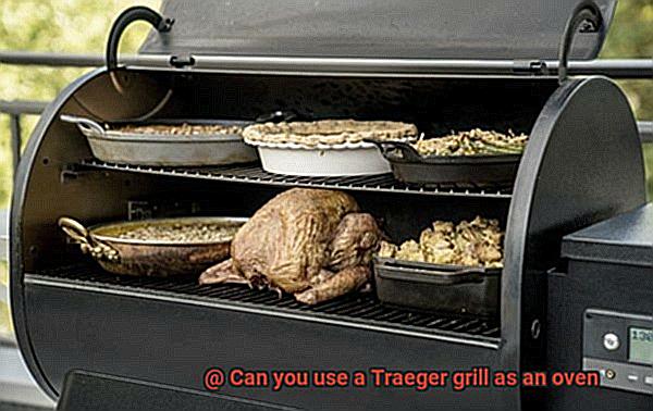 Can you use a Traeger grill as an oven -6