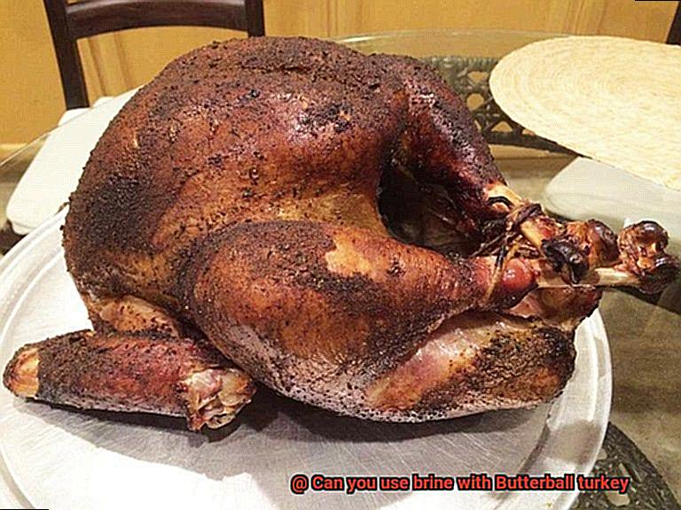 Can you use brine with Butterball turkey-6