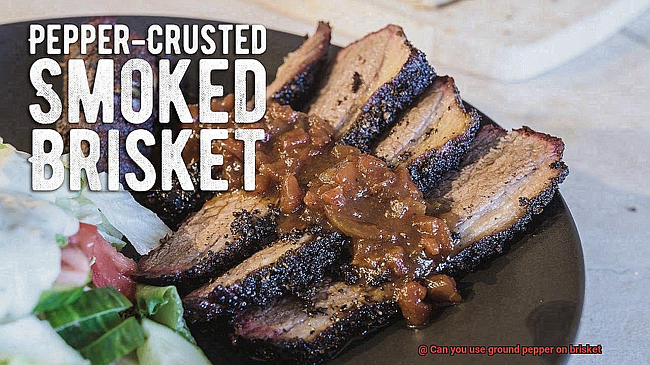 Can you use ground pepper on brisket-3