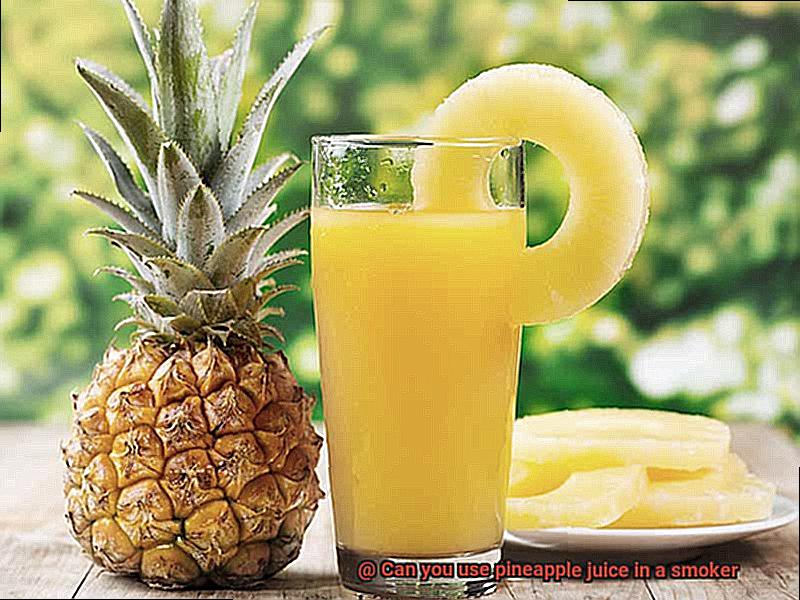 Can you use pineapple juice in a smoker-7