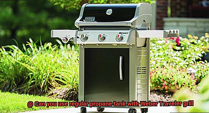 Can you use regular propane tank with Weber Traveler grill-3