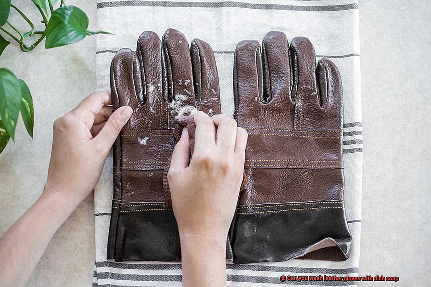 Can you wash leather gloves with dish soap-2