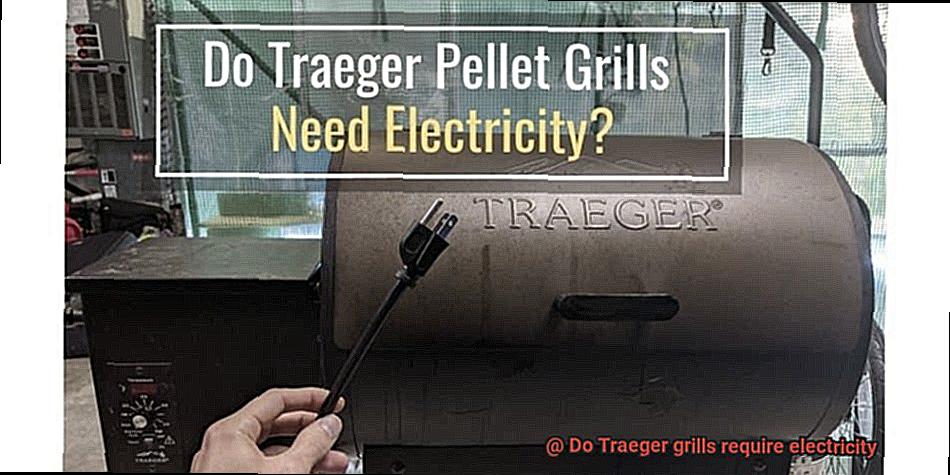 Do Traeger grills require electricity-3