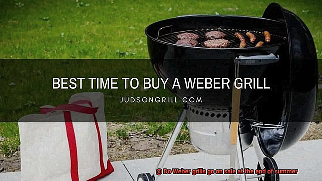 Do Weber grills go on sale at the end of summer-8