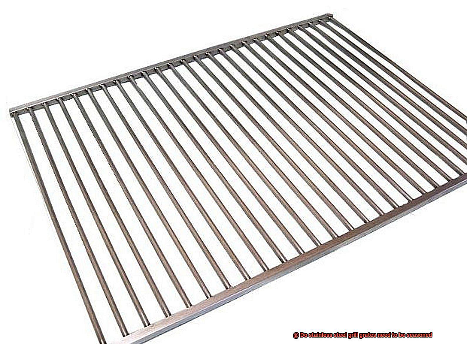 Do stainless steel grill grates need to be seasoned-2