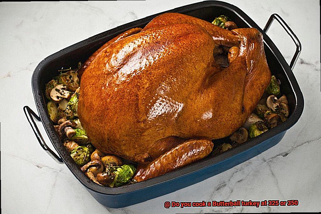 Do you cook a Butterball turkey at 325 or 350-3