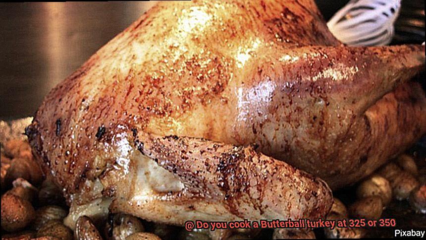 Do you cook a Butterball turkey at 325 or 350-4