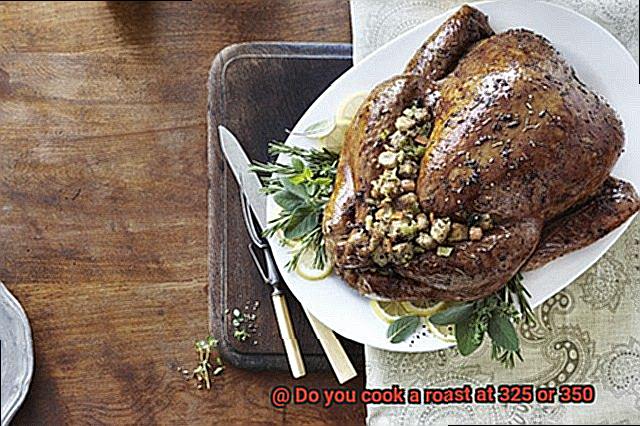 Do you cook a roast at 325 or 350-3