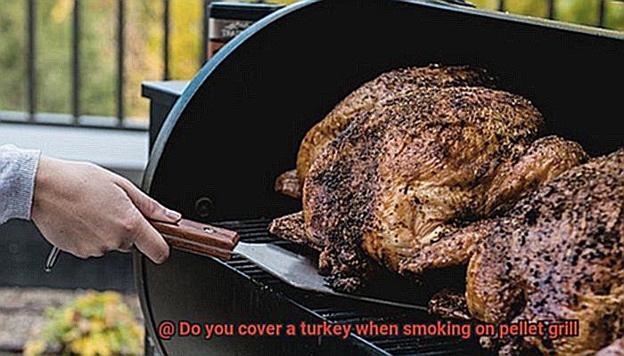 Do you cover a turkey when smoking on pellet grill-5