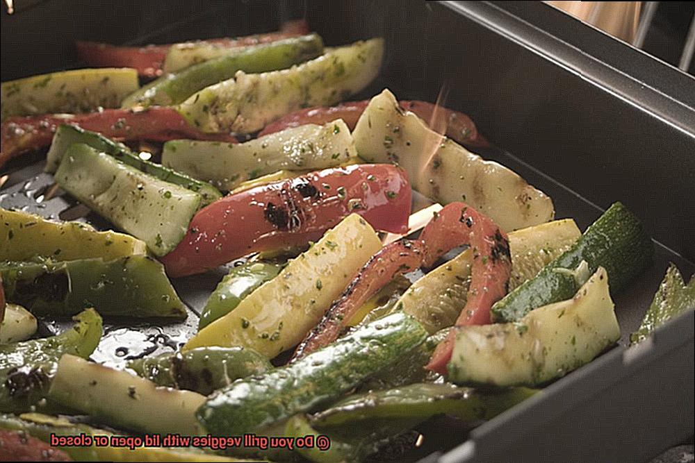 Do you grill veggies with lid open or closed-2