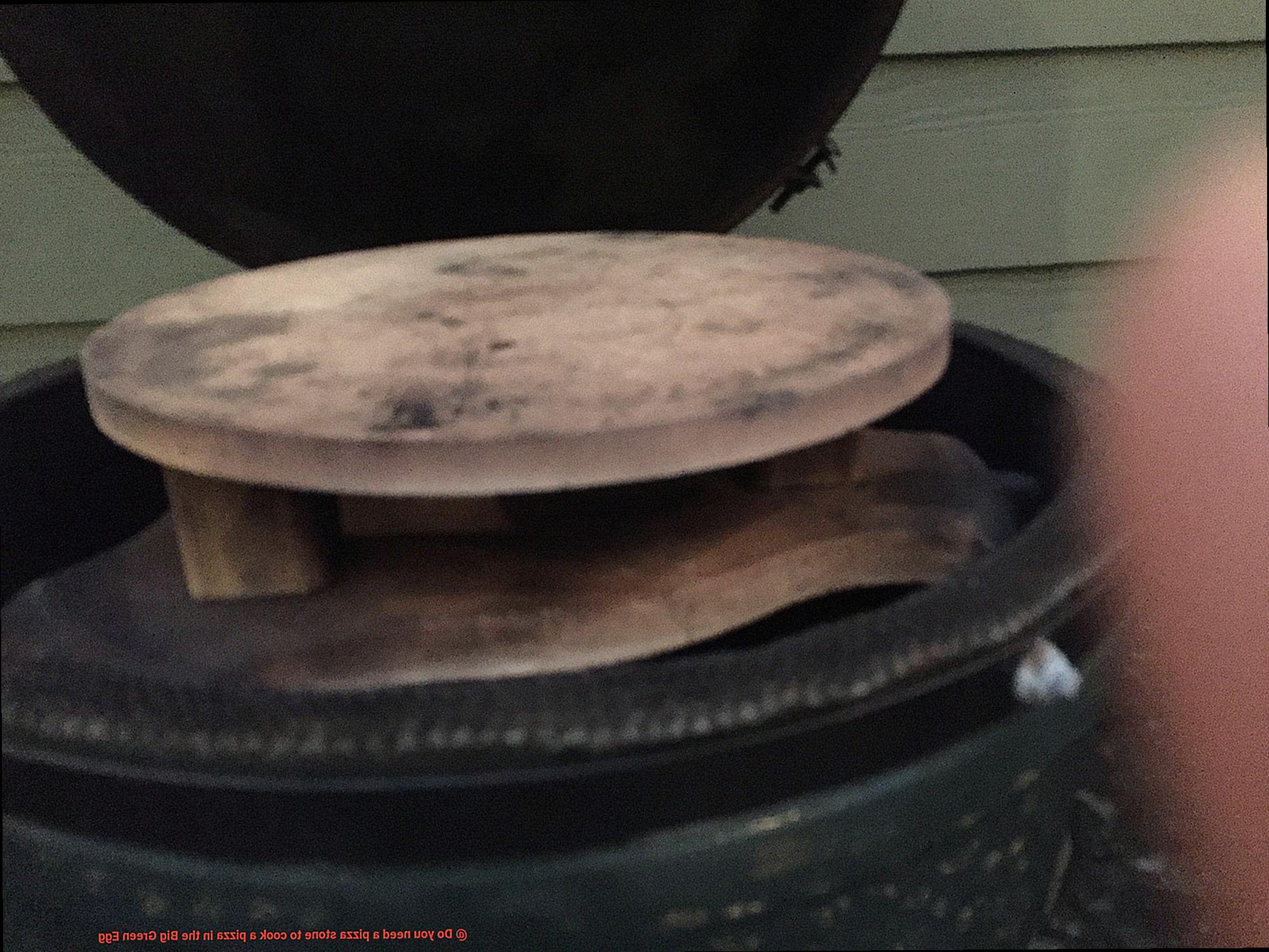 Do you need a pizza stone to cook a pizza in the Big Green Egg-2