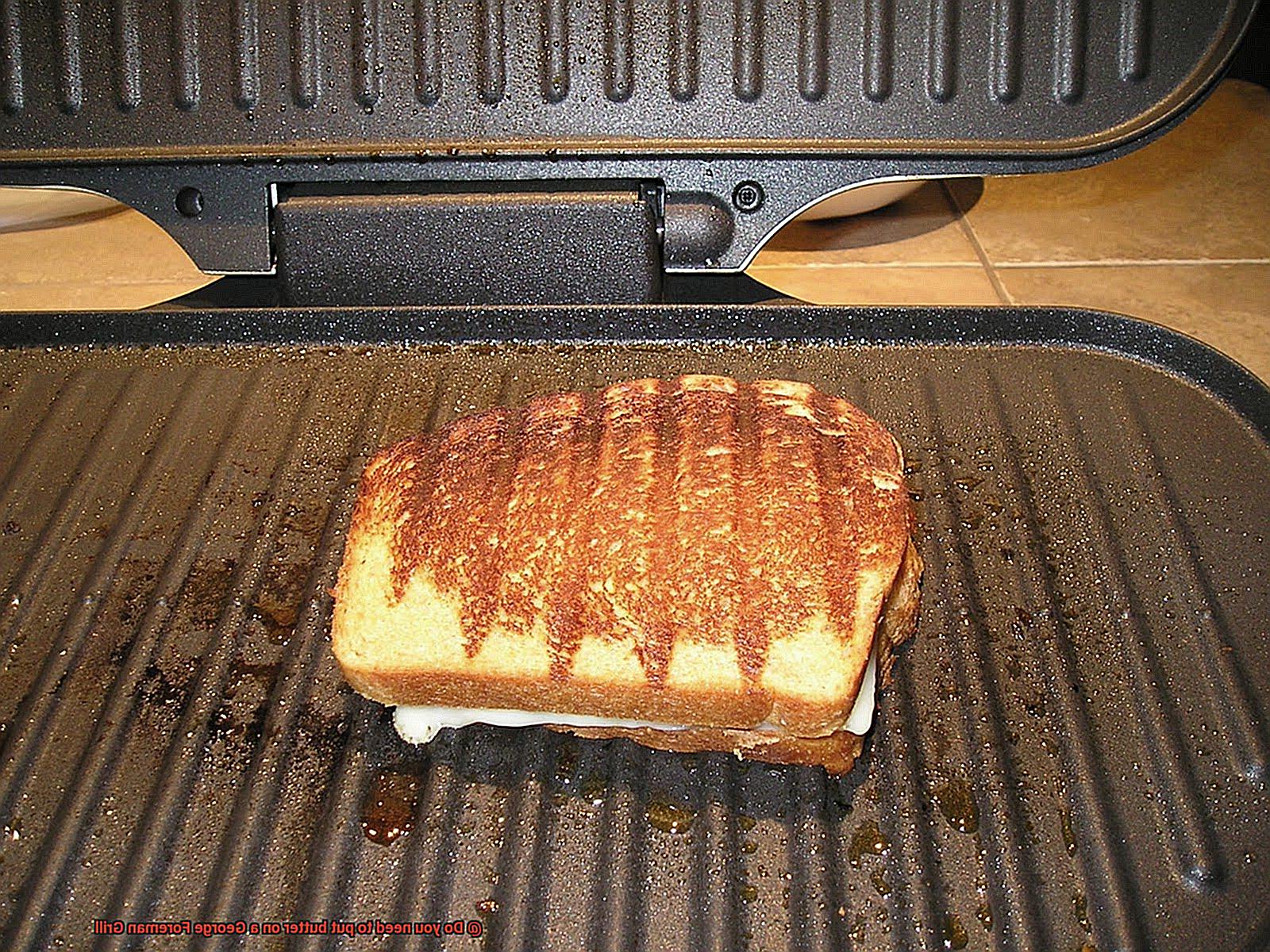 Do you need to put butter on a George Foreman Grill-2