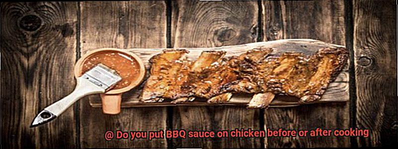 Do you put BBQ sauce on chicken before or after cooking-3