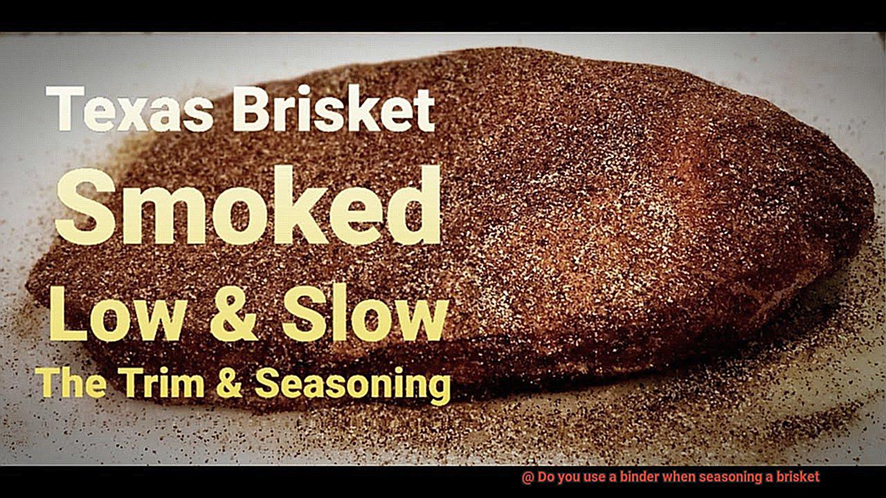 Do you use a binder when seasoning a brisket-4