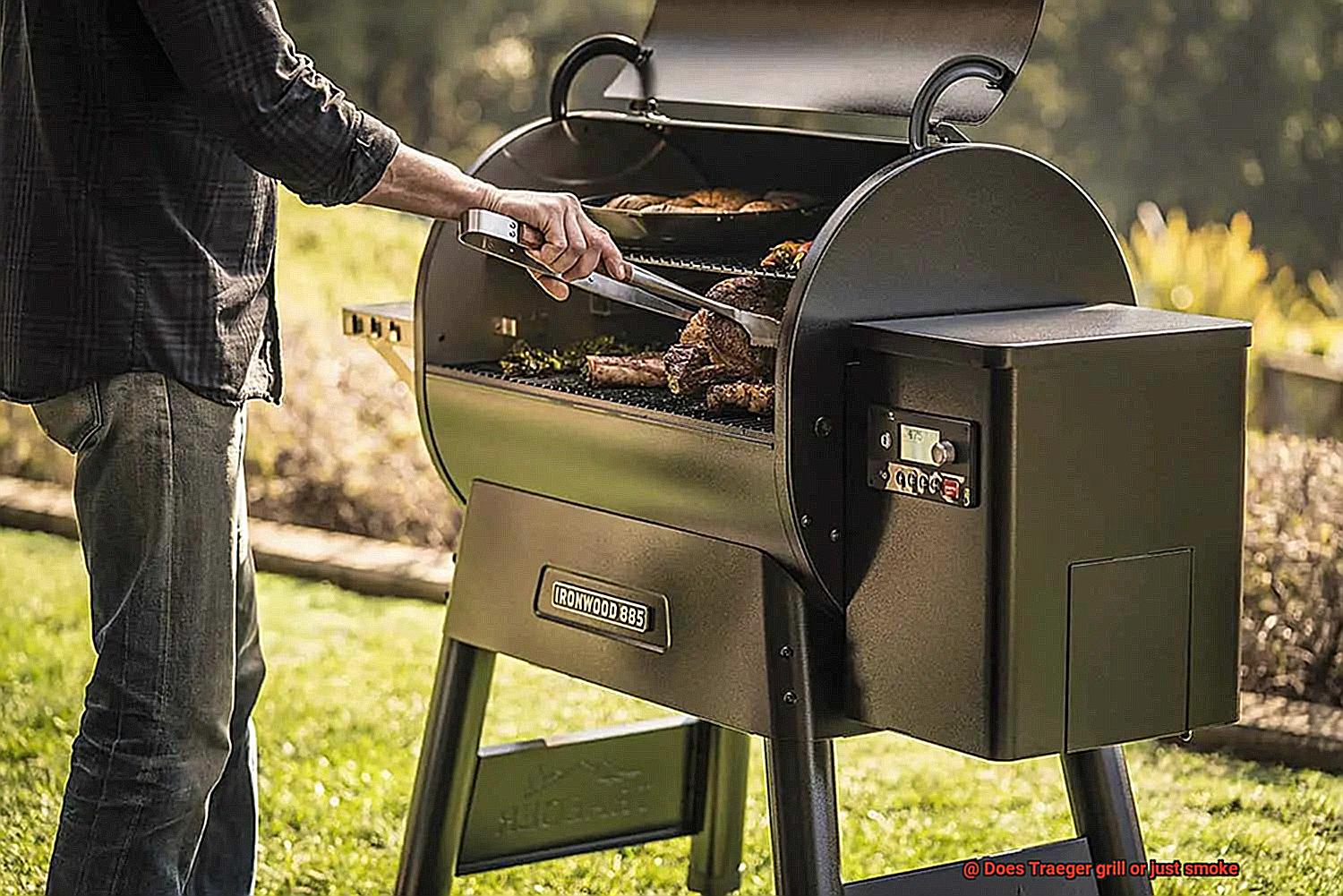 Does Traeger grill or just smoke -3